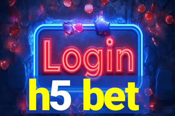 h5 bet